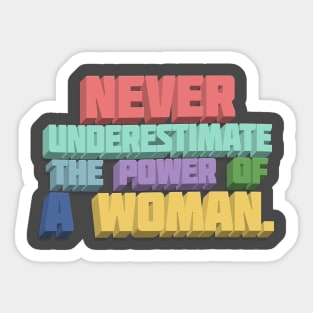 Never Underestimate The Power Of A Woman  - Typographic Statement Design Sticker